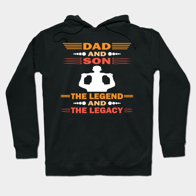 Dad And Son The Legend And The Legacy Hoodie by Vcormier